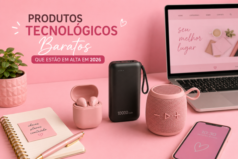 Produtos tecnologicos baratos 2026